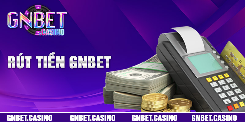Rút Tiền gnbet