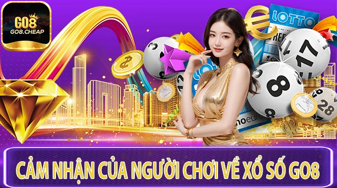 Cảm Nhận Của Người Chơi Về Xổ Số GO8