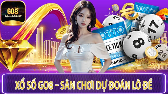Xổ Số GO8 – Sân Chơi Dự Đoán Lô Đề