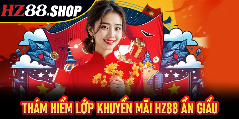 Thám Hiểm Lớp Khuyến Mãi Hz88 Ẩn Giấu