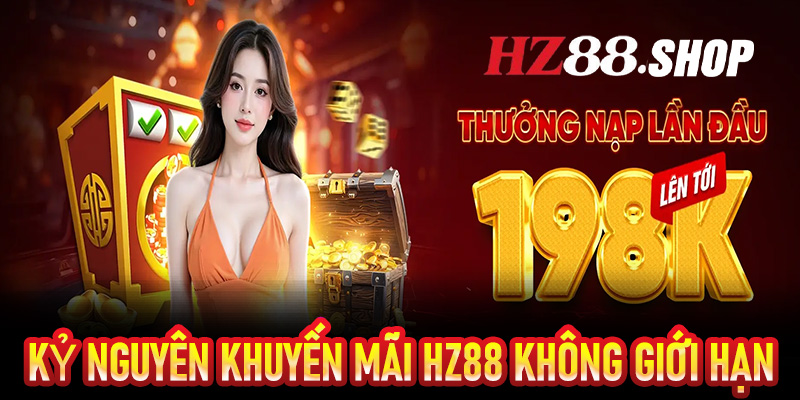Kỷ Nguyên Khuyến Mãi Hz88 Không Giới Hạn